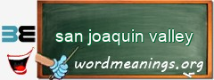 WordMeaning blackboard for san joaquin valley
